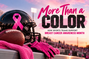 More Than a Color: How Sports Teams Support Breast Cancer Awareness Month