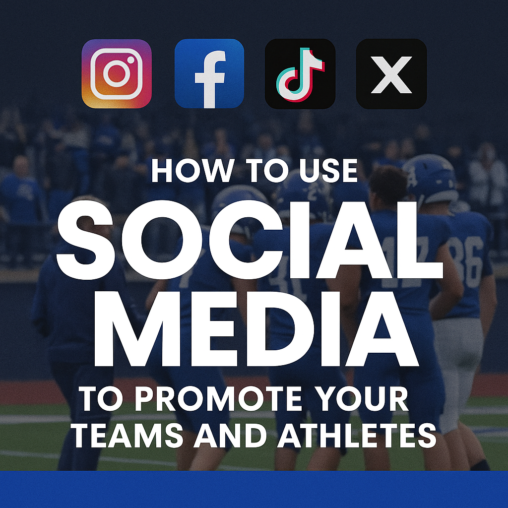 How to Use Social Media to Promote Your Teams and Athletes