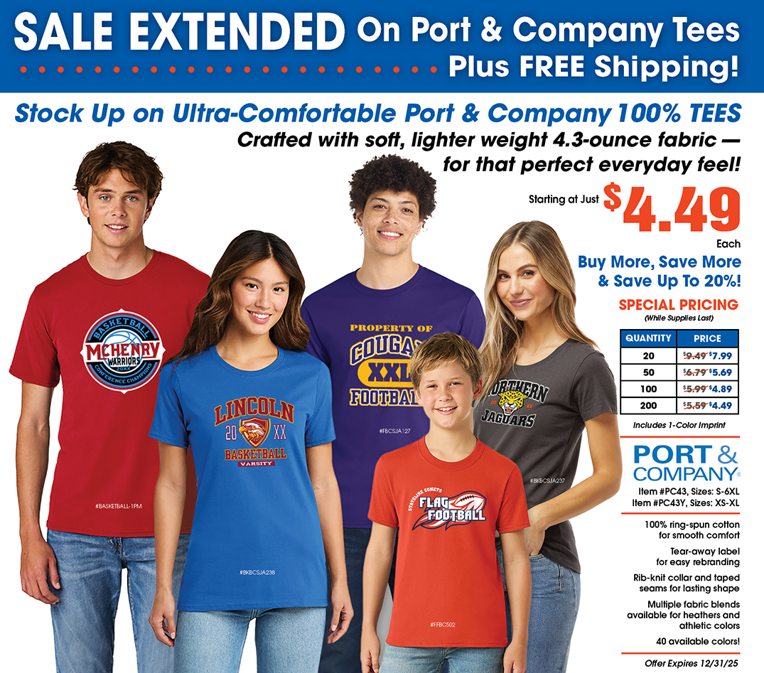Sale extended on Port & Company tees with free shipping. Custom printed school and sports t-shirts starting at $4.49, bulk discounts available.